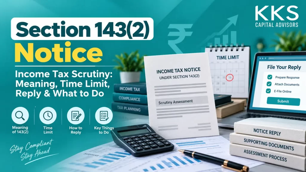 Notice Under Section 143(2) Income Tax Scrutiny: Meaning, Time Limit, Reply & What to Do